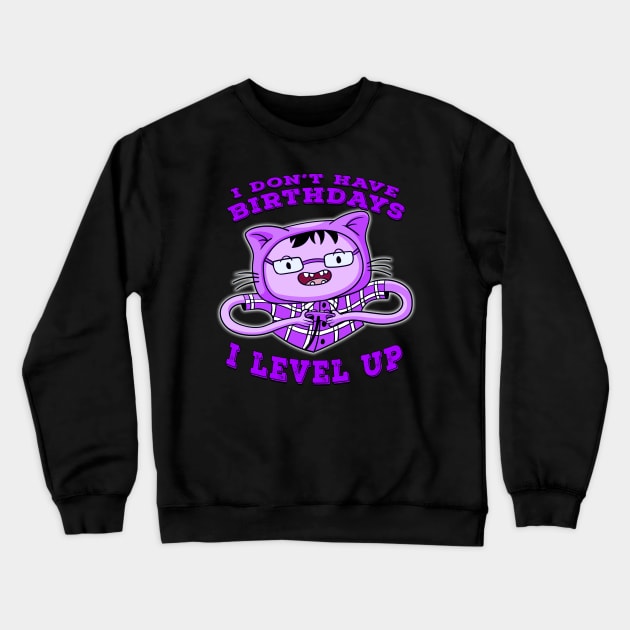 I Dont Have Birthdays I Level Up Purple Crewneck Sweatshirt by Shawnsonart